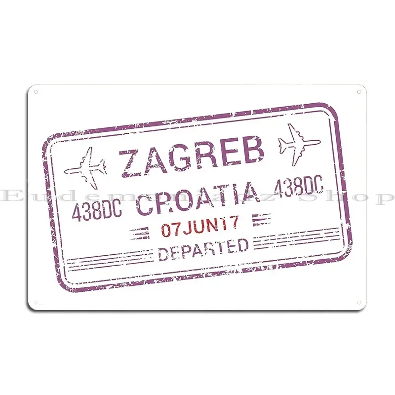 Croatia Zagreb Passport Stamp Metal Plaque Design Cinema Wall Decor Customized Classic Tin Sign Poster