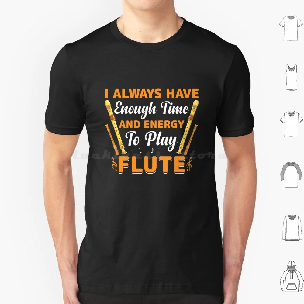 

Have Energy To Play Flute Flutist Music Player T Shirt Men Women Kids 6xl Have Energy To Play Flute Flutist Music Player