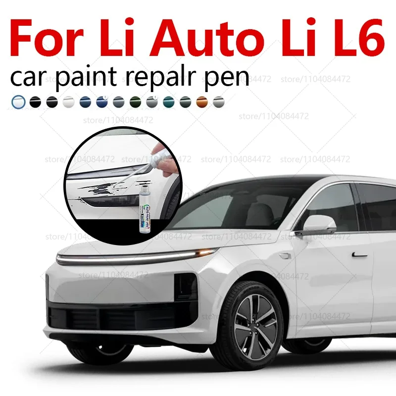 For Leading Ideal Lixiang L6 2024-2025 Paint Repair Pen Touch Up Scratch Remover DIY Auto Accessories Black White Silver Green