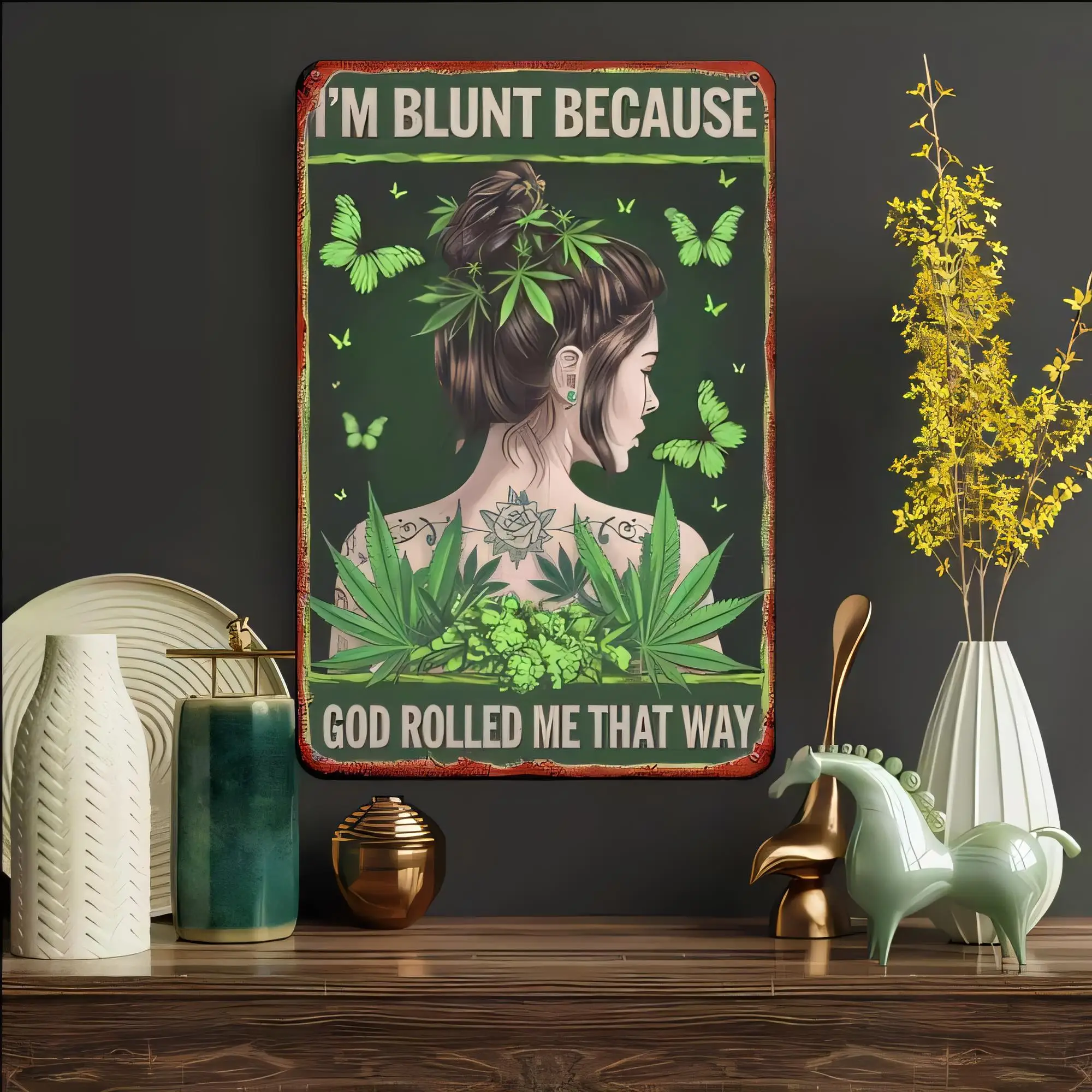 Tin Sign “I’m Blunt Because God Rolled Me That Way” Leaf Retro Metal Wall Decor for Man Cave Bar Garage Smoking Culture Poster P
