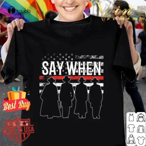 2021, Say When Unisex T-Shirt, Funny Unisex T-Shirt baseball tee shirts