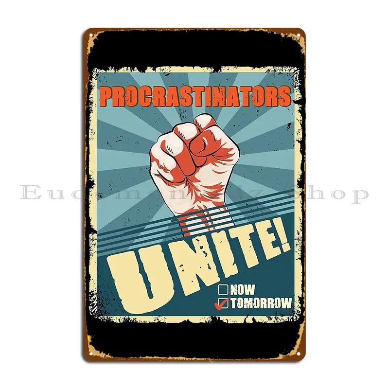 Procrastinators Unite Tomorrow Procrastination Student Metal Sign Bar Cave Cinema Printing Wall Decor Rusty Tin Sign Poster