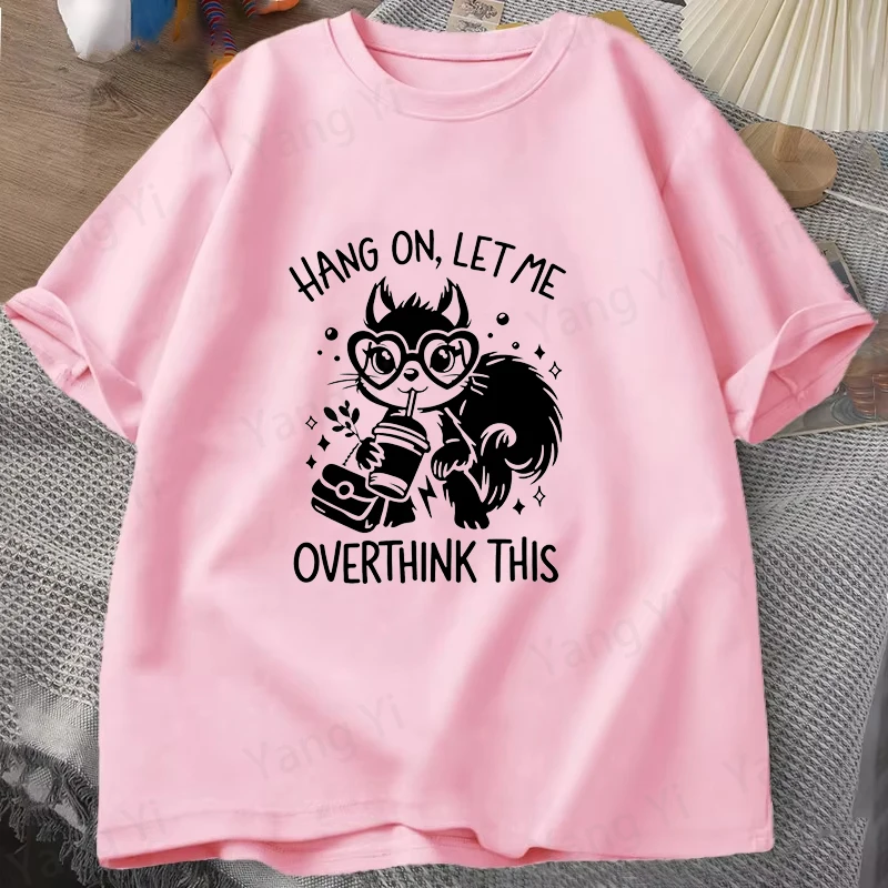 New Overthink This Letter Printed T-shirts for Unisex Summer Shirt Men Women Casual Cute Squirrel Drinking a Drink Pattern Tees