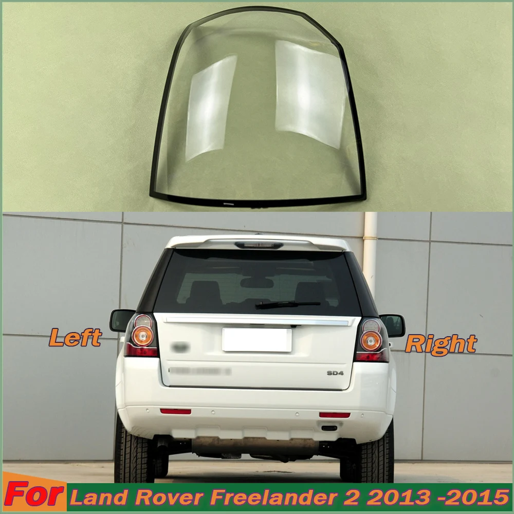 For Land Rover Freelander 2 2013 2014 2015 Rear Outer Tail Lamp Cover Brake Lights Shell Plexiglass Auto Replacement Parts