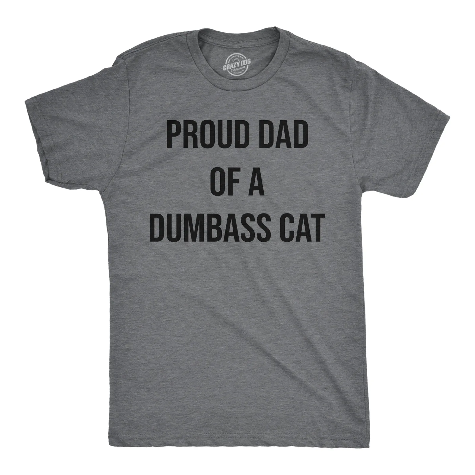 Mens Funny T Shirts Proud Dad Of A Dumbass Cat Sarcastic Graphic Tee For Men