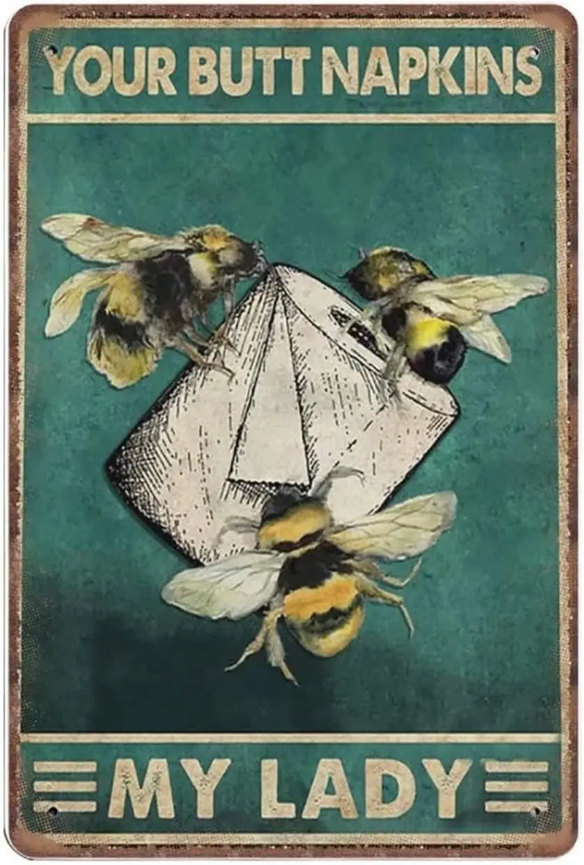 Funny Bee Your Butt Napkins My Lady Bathroom Honey Retro Tin Sign Novelty Home Decor Vintage Metal Bar Pub s-alum