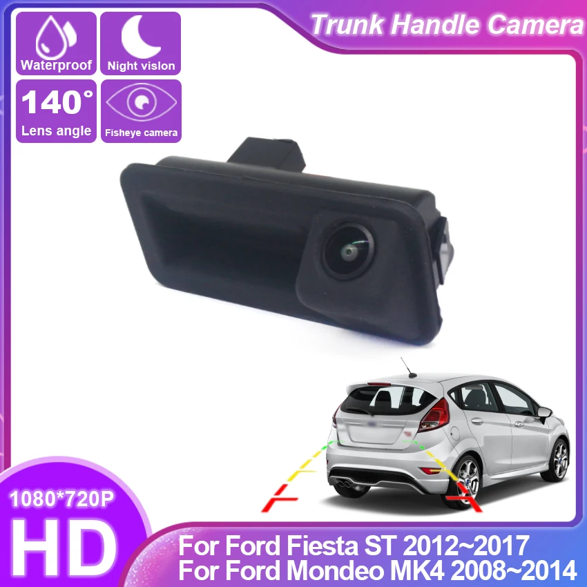 

HD Night Vision 1080*720 Trunk Handle Rear View Camera For Ford Fiesta ST 2012~2017 Mondeo MK4 2008~2014 Car Reverse Monitor