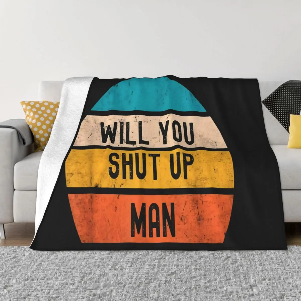 Will You Shut Up Man Vintage Retro Political Debate 2020 Unisex Tee On Sale Men Vintage Middle Aged Throw Blanket