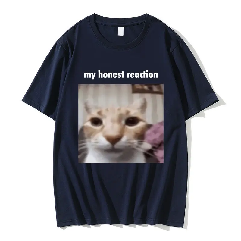 My Honest Reaction Tshirt Funny Cat Meme T-shirt Summer Men Women Pure Cotton Casual Oversized T Shirts Men's Joke Humor Tees