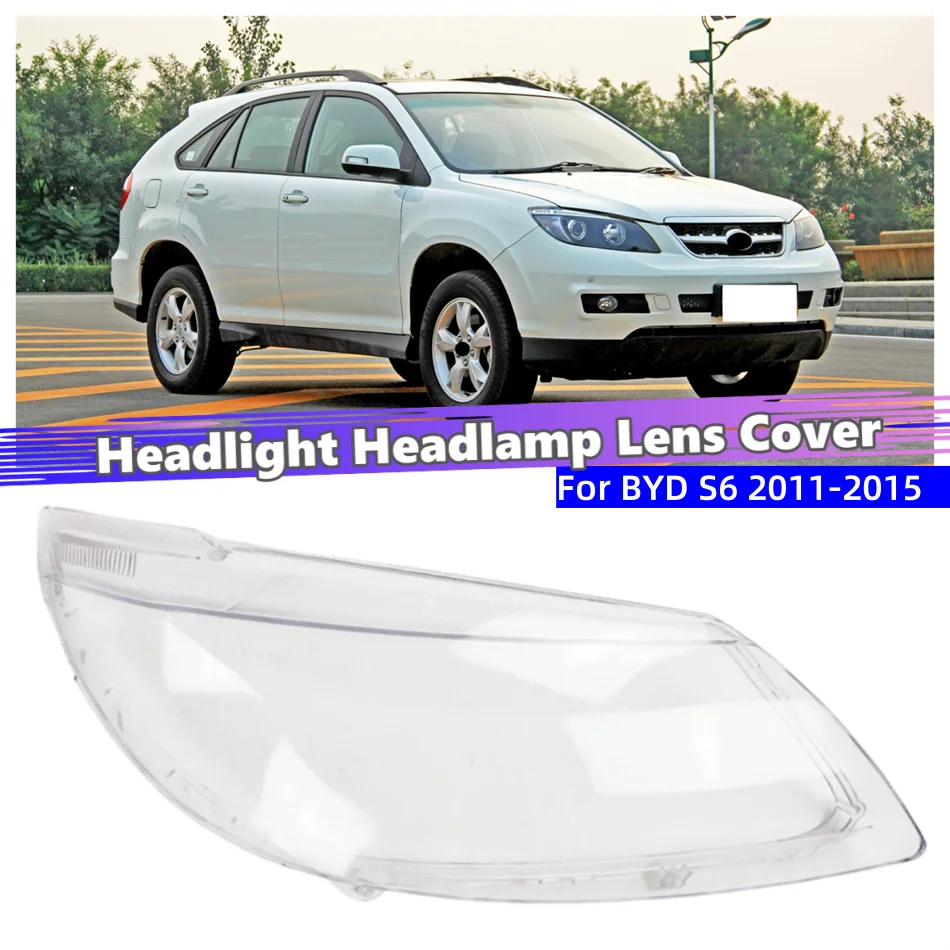 

For BYD S6 2011 2012 2013 2014 2015 Car Replacement Parts Lampshade Headlights Lens Car Front Headlight Lens Cover Lights Shell