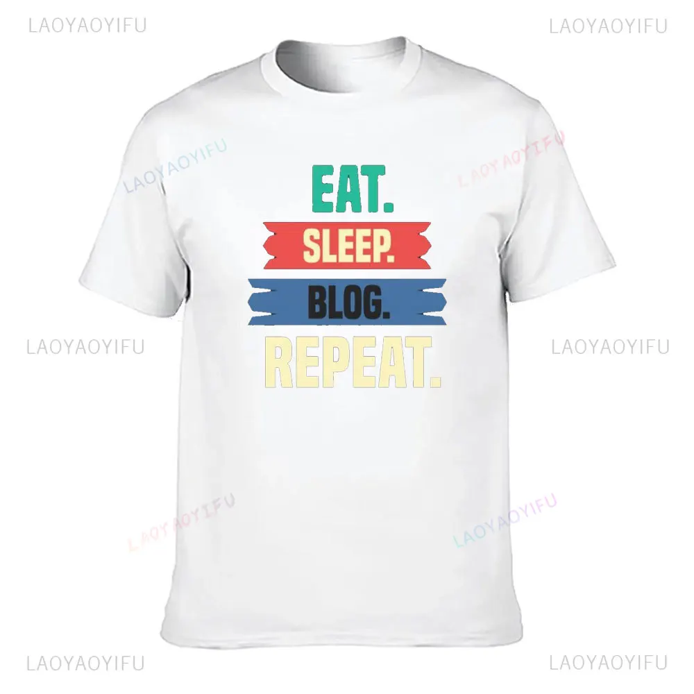 Novelty Interesting Blog T-shirt Repeated Eat and Sleep Graphic Printed Cotton Tee Blog Gift Lover Tshirt for Boyfriend Clothing