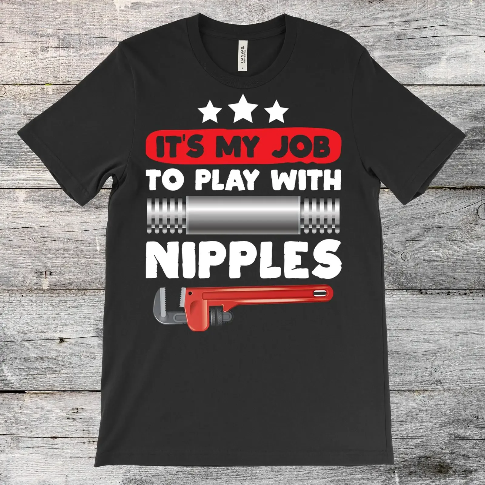 Funny Plumber T Shirt It's My Job to Play With Nipples Plumbing Pipe Wrench Father's Day for Union Worker Dad Top vintage homme