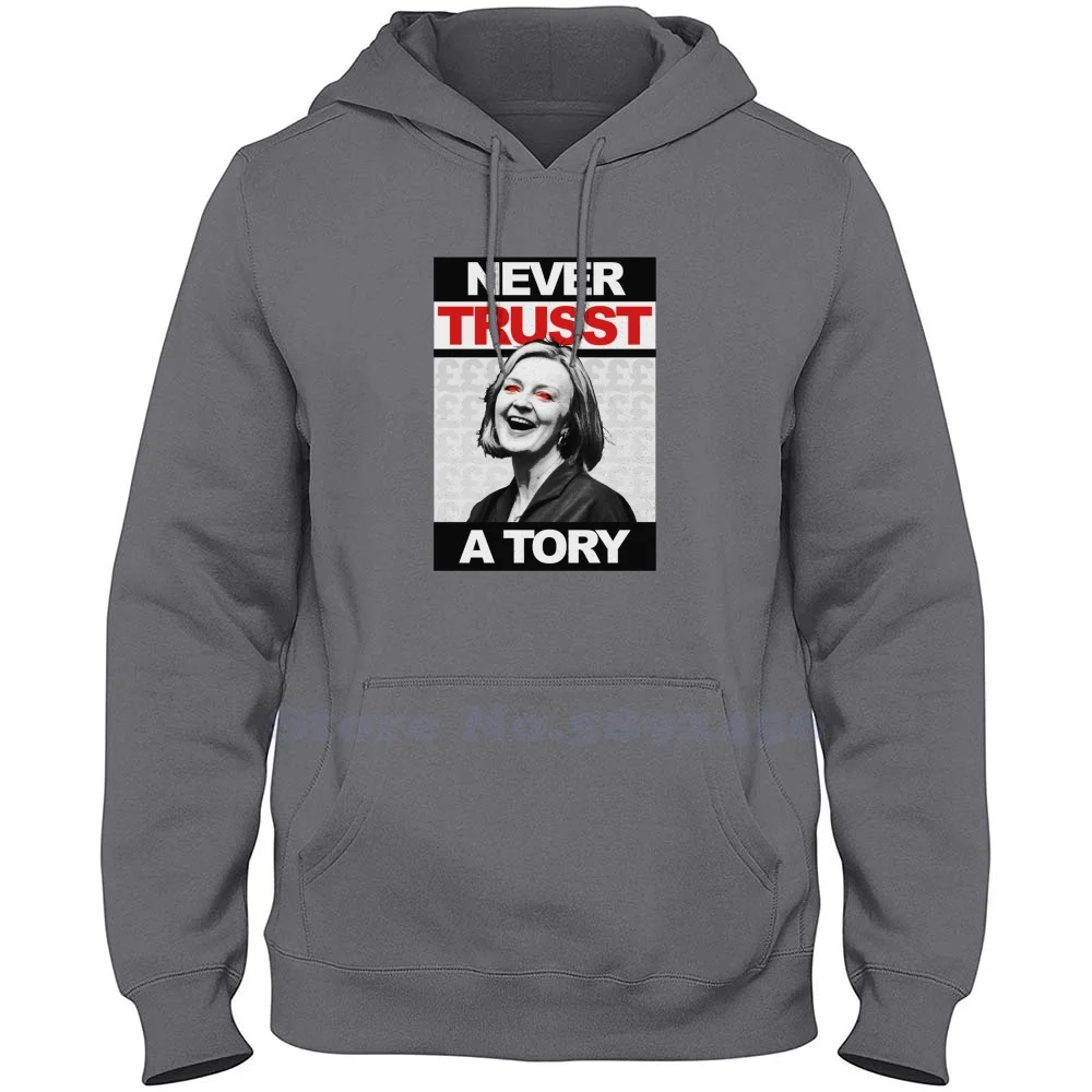 Never Trust A Tory - Liz Truss - Anti Tory Long Sleeve Sweatshirt Casual 100% cotton Hoodie