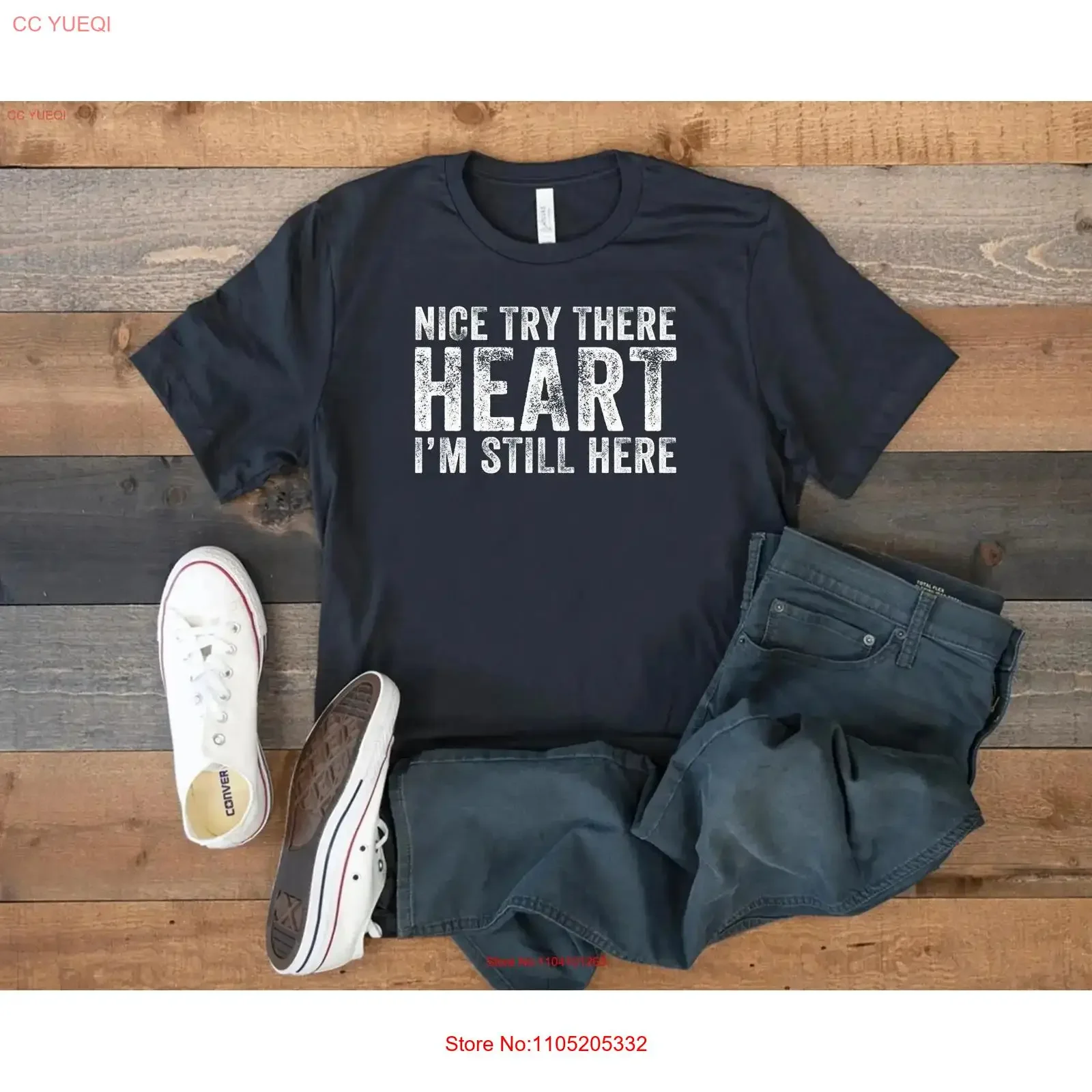 Nice Try There Heart I'm Still Here T Shirt Attack Survivor Cardiomyopathy CHD Awareness Cardiac Arrest vintage Washed