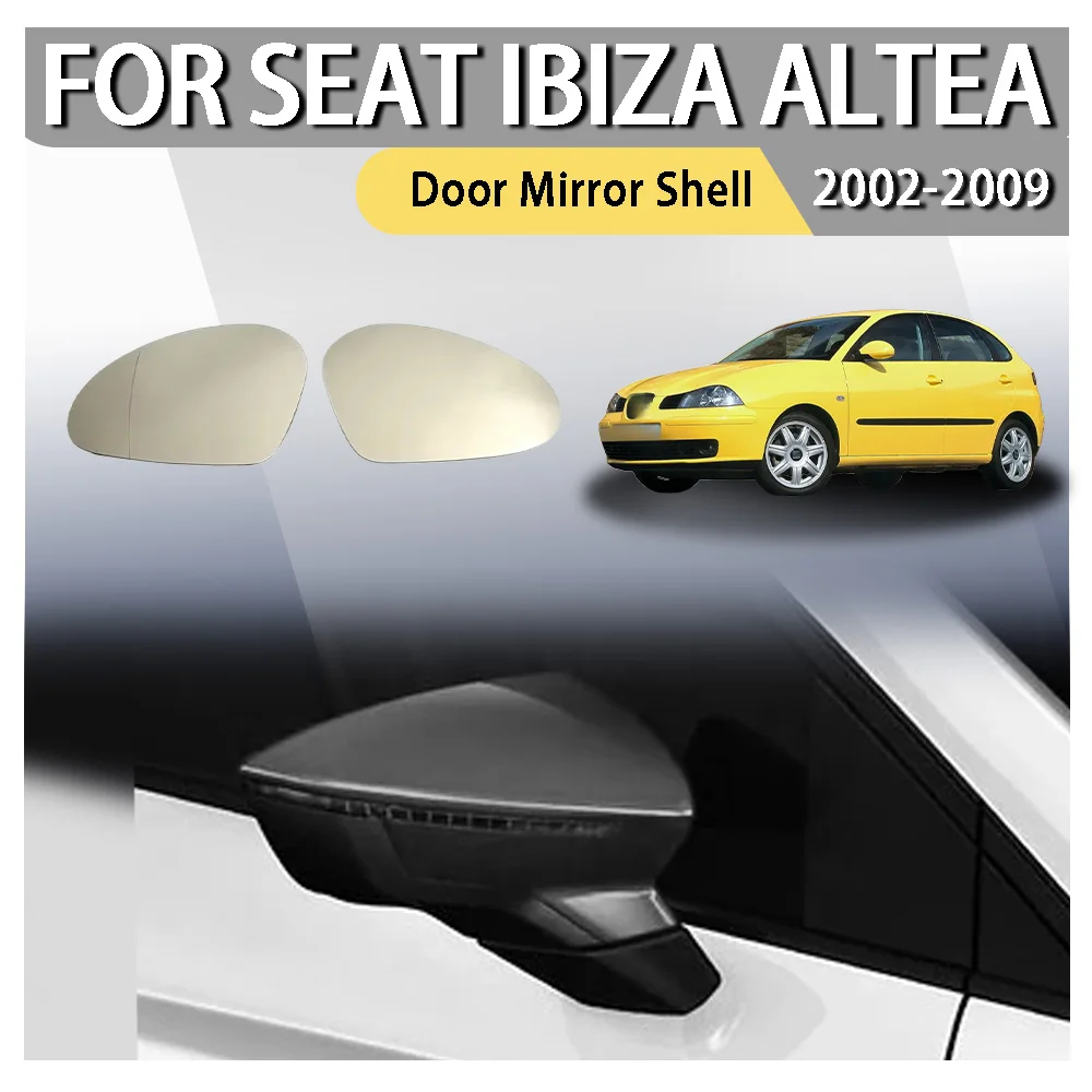 

Door Mirror Cover For IBIZA ALTEA 2002 20003 2004 2005 2006 2007 2008 2009 Heated Rearview Mirror Glass 1M1857521A / 1M1857522A