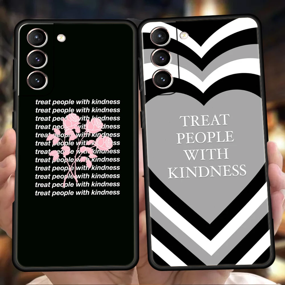 Treat People With Kindness Phone Case for Samsung Galaxy S24 S23 S22 S20 S21 FE Ultra S24 S23 S10 S10E S9 S8 Plus 5G Soft Shell