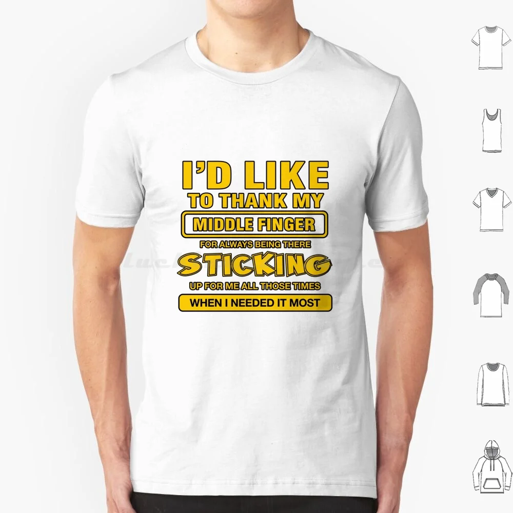 I’d Like To Thank My Middle Finger For Always Being There T Shirt Men Women Kids 6xl Family Mother Father Mothers Day Fathers