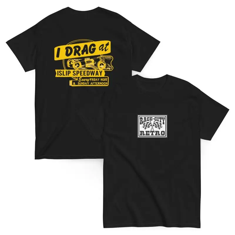 I DRAG AT ISLIP SPEEDWAY TWO SIDED T SHIRT by RACE CITY RETRO