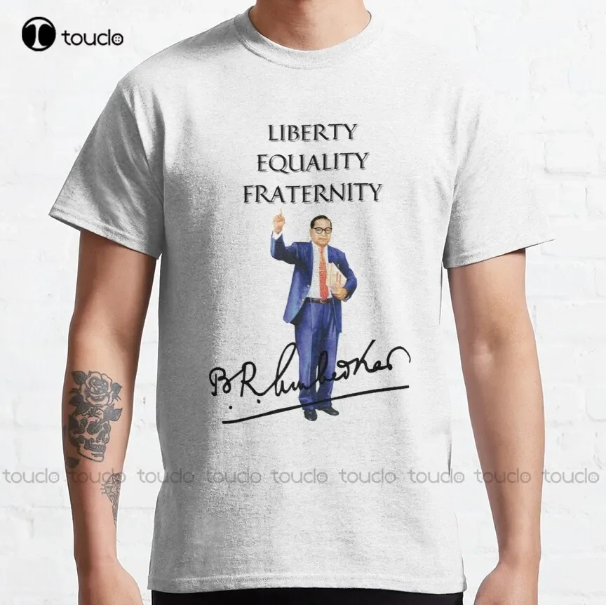 Ambedkar - Liberty Equality Fraternity Classic T-Shirt T Shirts For Women Graphic Digital Printing Tee Shirt Xs-5Xl All Seasons