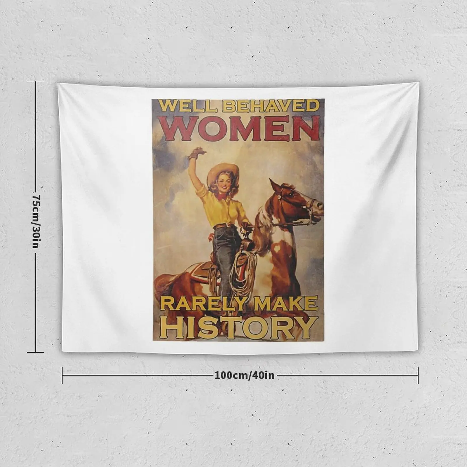 Well Behaved Women Rarely Make History Poster Tapestry Art Mural Wall Decor House Decoration Tapestry