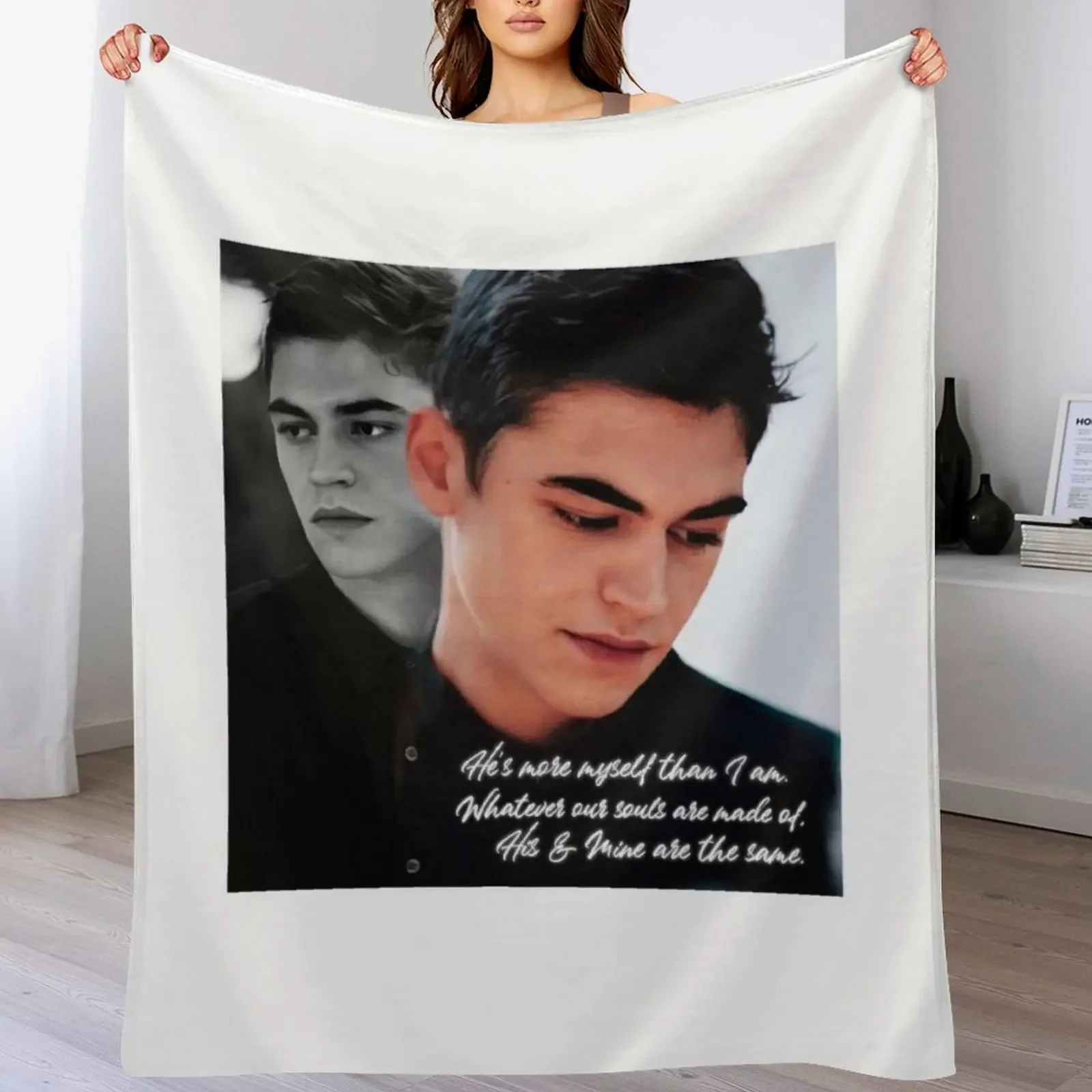 He’s more myself than I am. Whatever our souls are made of, his and mine are the same. Throw Blanket Hairy Polar Plush Blankets