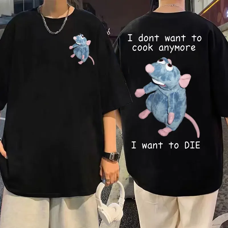 I Dont Want To Cook Anymore Tshirt I Dont Want To Die T-shirt Cute Cartoon Mouse Double Sided Print T Shirt Men Tees Streetwear