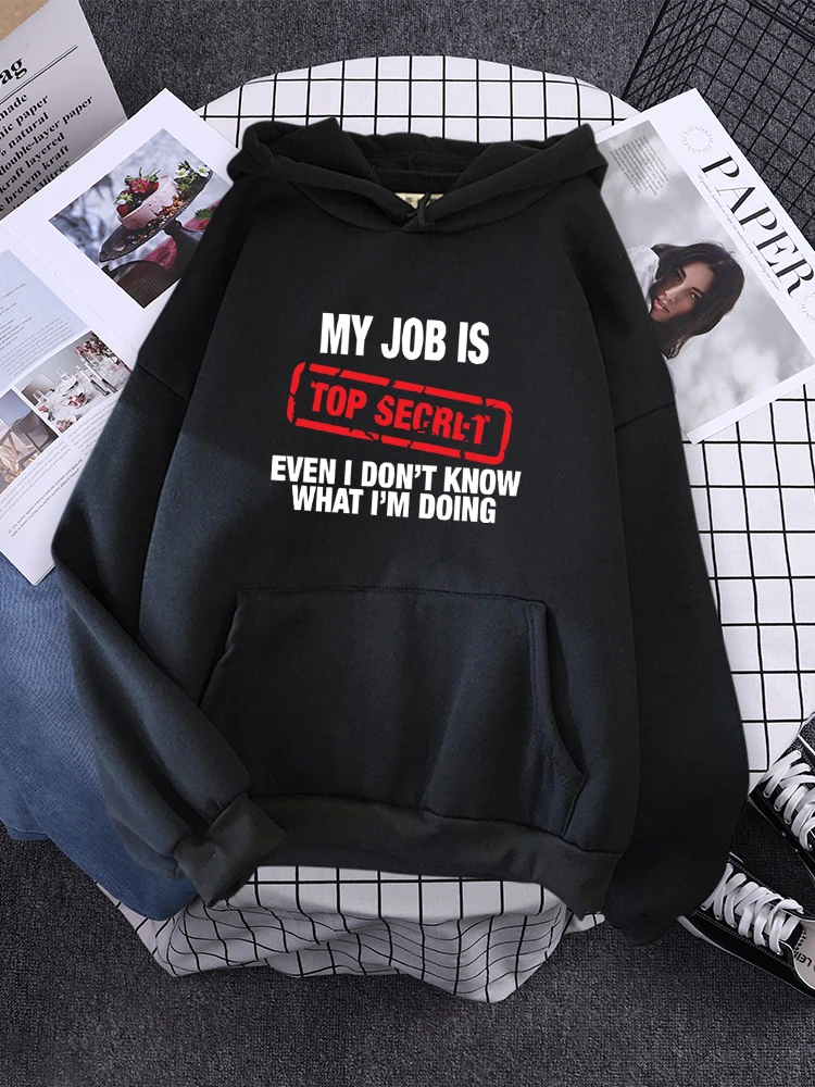 Female Hoodie Womens Funny My Job Is Top Secre Letters Printing Clothes Women\'s Oversized Casual Slim Hoodies Japan Style Hoodie