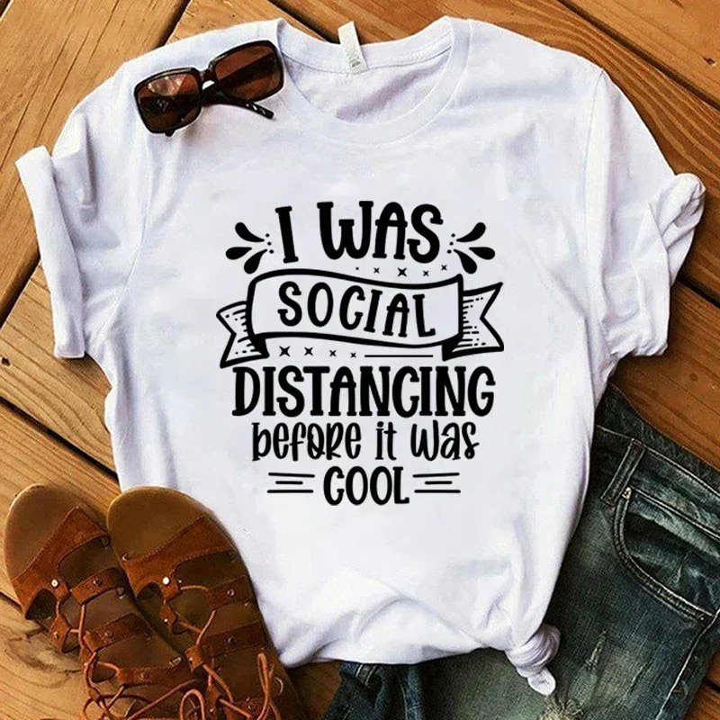 Hot I Was Social Distancing Before It Was Cool Printed T-Shirts For Women Summer Short Sleeve Tee Shirts Round Neck 2024 Cotton