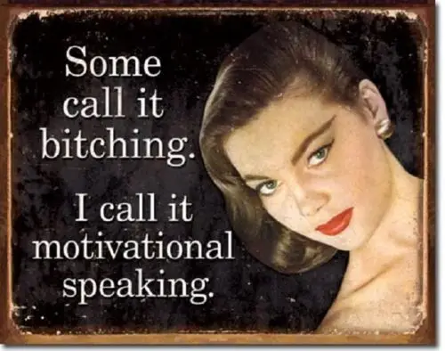 Ephemera Bitching Motivational Speaking Humor Funny Retro Decor Metal Tin Sign