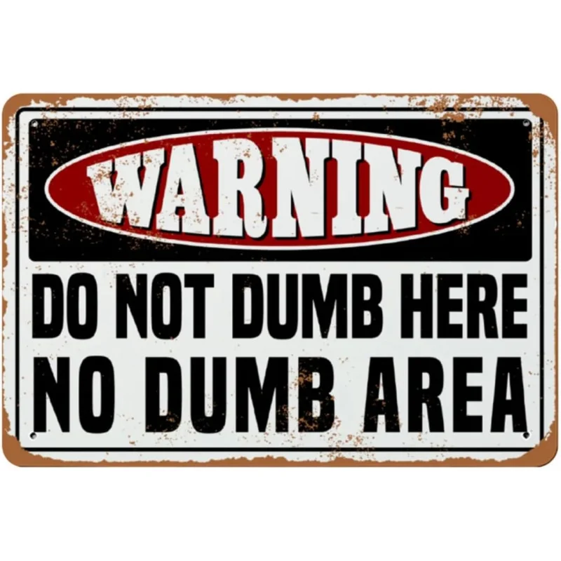 Warning Do Not Dumb Here No Dumb Area Aluminum Sign Metal Wall Art Decorations Iron Painting for Home Decor Room Door