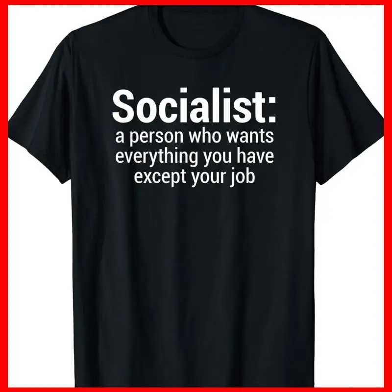 SALE Funny Anti Socialism Socialist SJW Liberal Left Democrat T Shirt