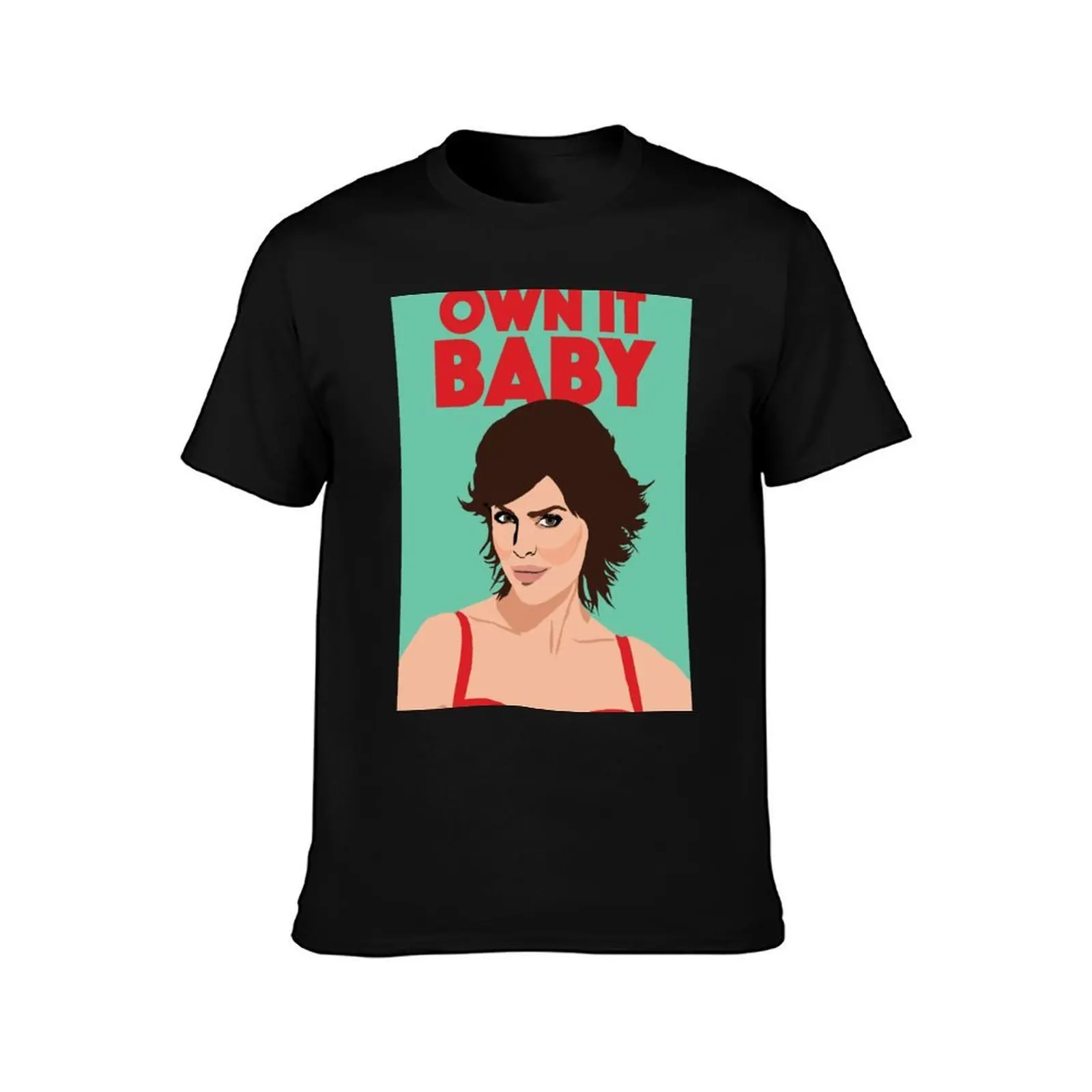 LISA RINNA Own It Baby! RHOBH (Real Housewives of Beverly Hills) T-Shirt, Summer Casual Cotton Tee, Oversized Streetwear Tops