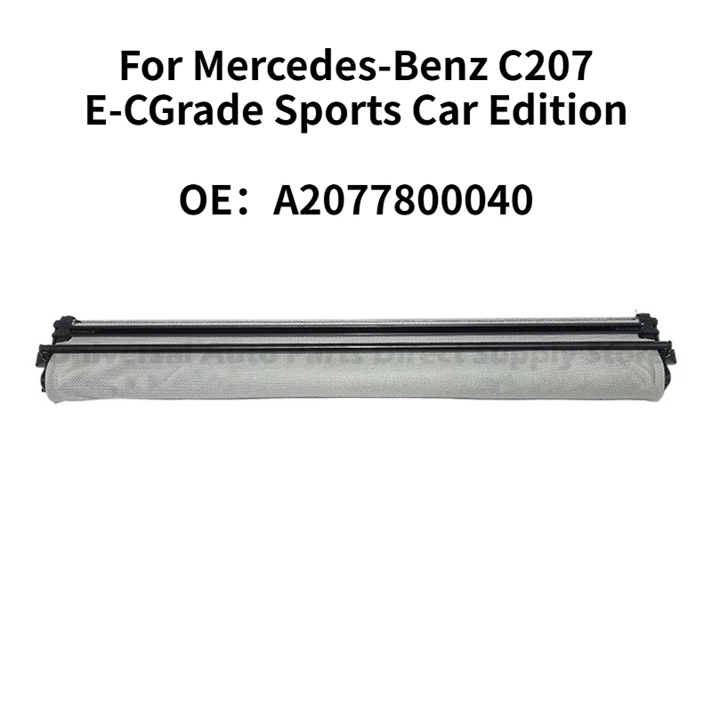OE A2077800040 For Mercedes-Benz C207 E-CGrade Sports Car Edition Sunshade Assembly Car Sunscreen Panoramic Sunroof Roller Blind