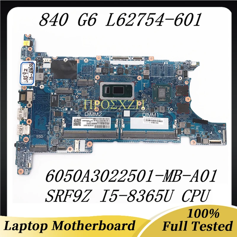 L62754-001 L62754-601 High Quality For HP 840 G6 Laptop Motherboard 6050A3022501-MB-A01 W/ SRF9Z I5-8365U CPU 100% Working Well