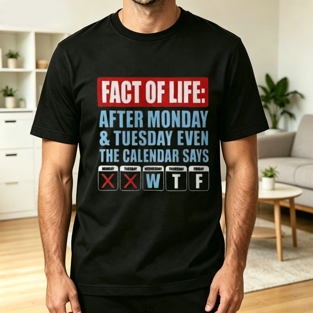 T-shirt humoristique « Fact of Life Calendar Says WTF » – Citation drôle pour la semaine de travail (Lundi-Mardi) – Haut sarcaste pour le bureau – Blague de bureau – T-shirt pour hommes et femmes