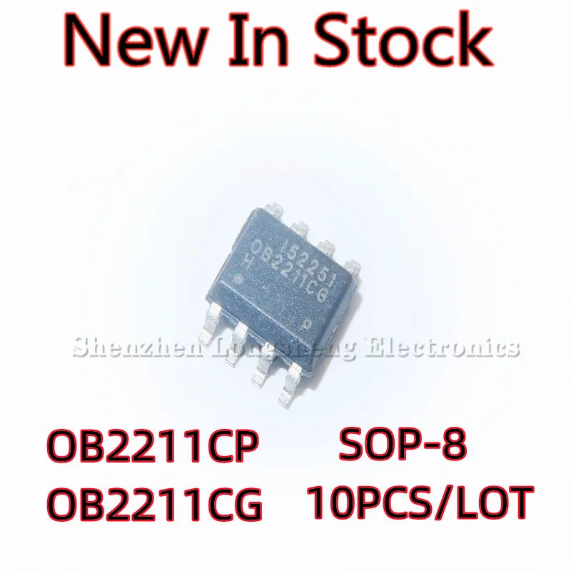 10PCS/LOT OB2211CP OB2211 OB2211CG SOP-8 SMD LCD power chip New In Stock Original