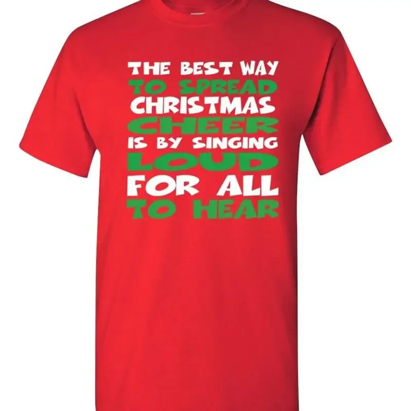 The Best Way to Spread Christmas Cheer Sing Loud T Shirt 752