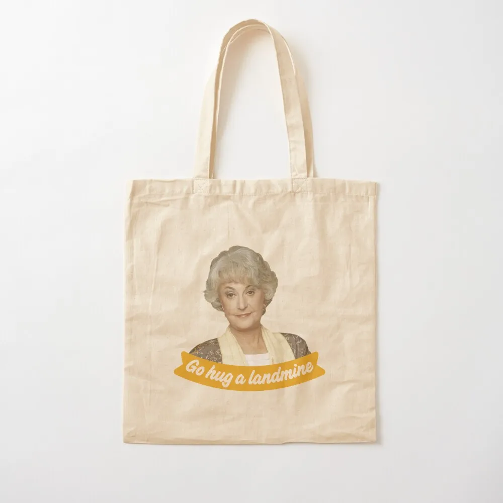 

Go Hug A Landmine – Dorothy, The Golden Girls Tote Bag foldable reusable bag bags aesthetic custom Canvas