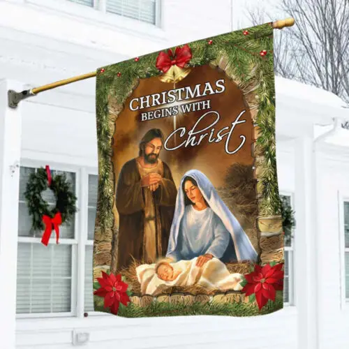 Christmas Begins With Christ Flag Nativity Of Jesus Garden Flag - House Flag