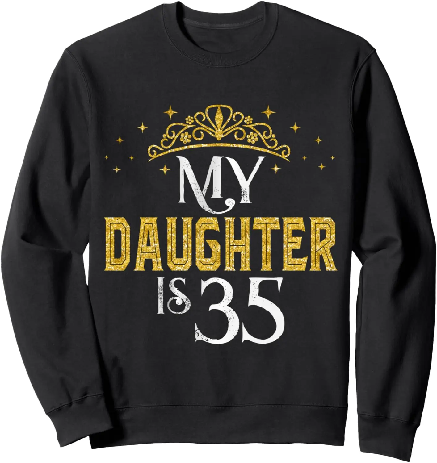 

My Daughter Is 35 Years Old 1988 35th Birthday Gifts Sweatshirt