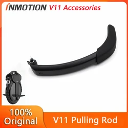 Original Trolley Pulling Rod for INMOTION V11 Unicycle Handle Bar Push Rod for V11 Self Balance Scooter Monowheel Accessories