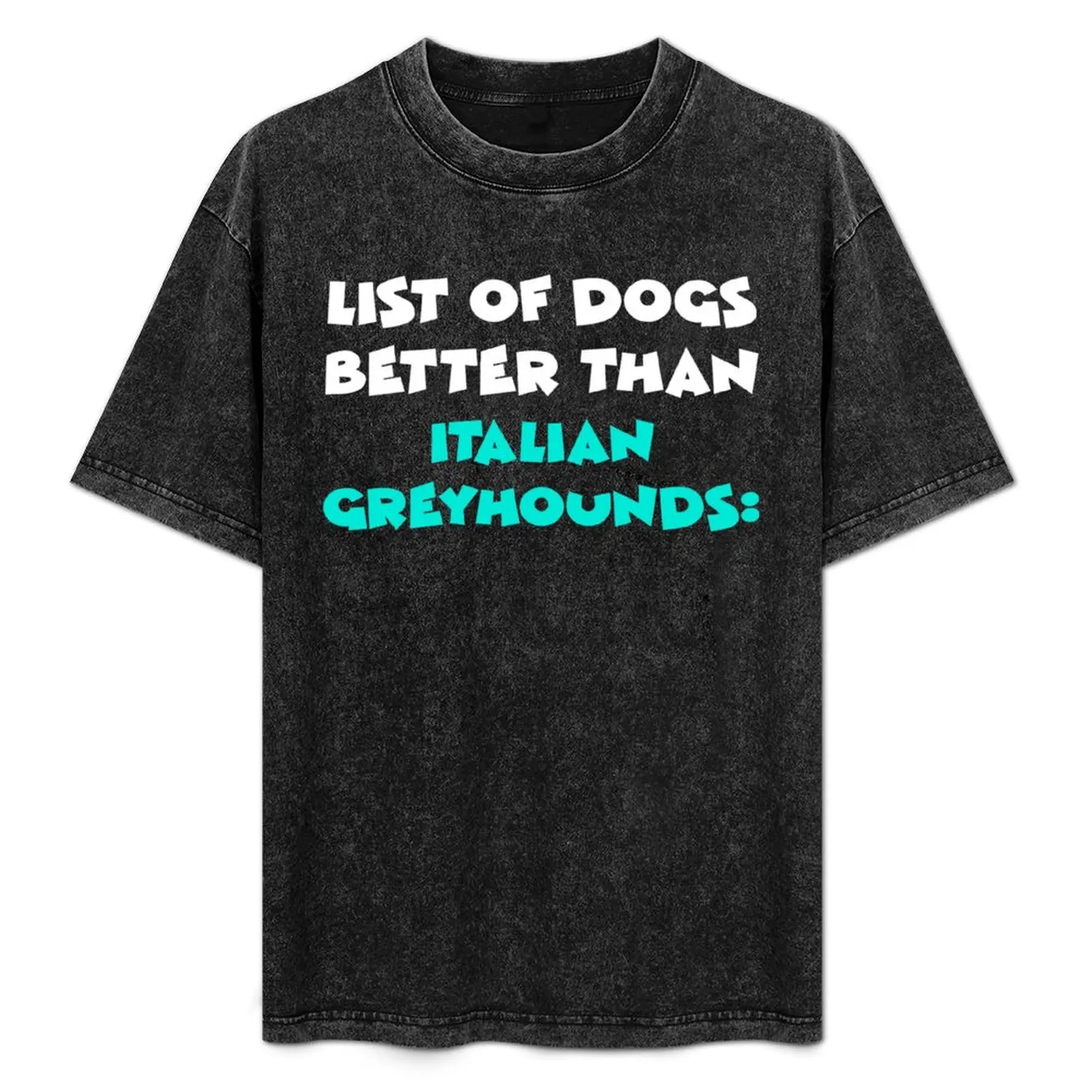 

Italian greyhound T-Shirt heavyweights quick drying heavy weight t shirts for men