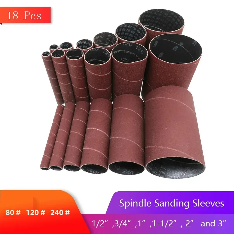 18 Pcs Spindle Sanding Sleeves 80# 120# 240# Grits 3 Each of 1/2”,3/4”,1”,1-1/2”, 2” and 3” Aluminum Oxide Abrasive