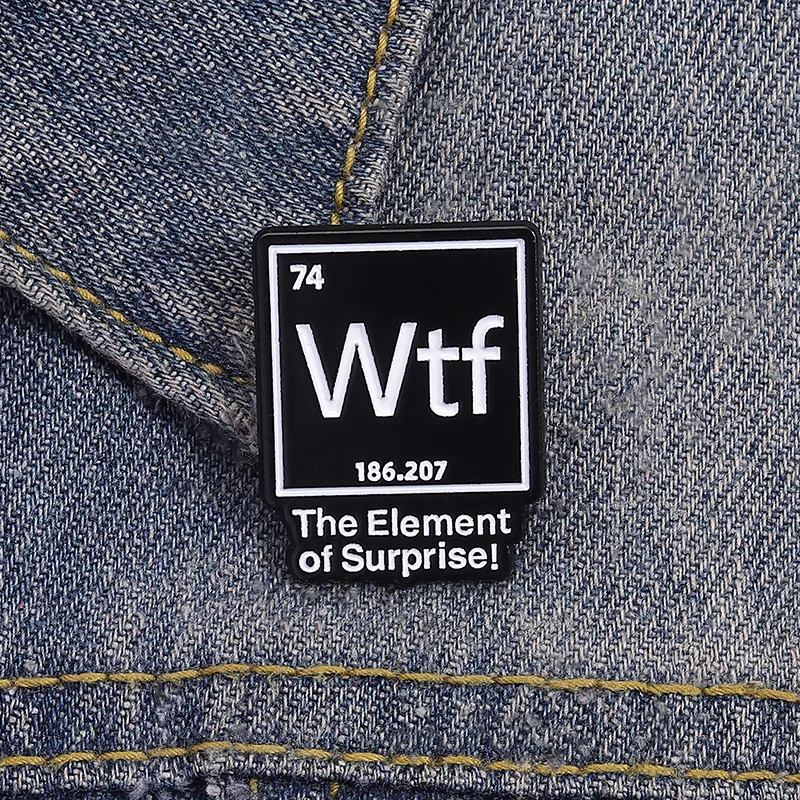 WTF the element of the suprise Enamel Pin Brooch Cartoons Badge for case Bags Jeans Hoodies Denim Lapel Pin Jewelry unisex Gift