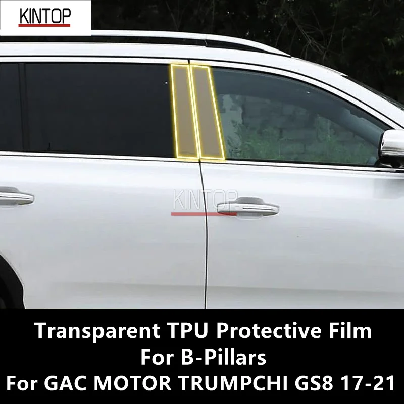 

For GAC MOTOR TRUMPCHI GS8 17-21 B-Pillars Transparent TPU Protective Film Anti-scratch Repair Film Accessories Refit