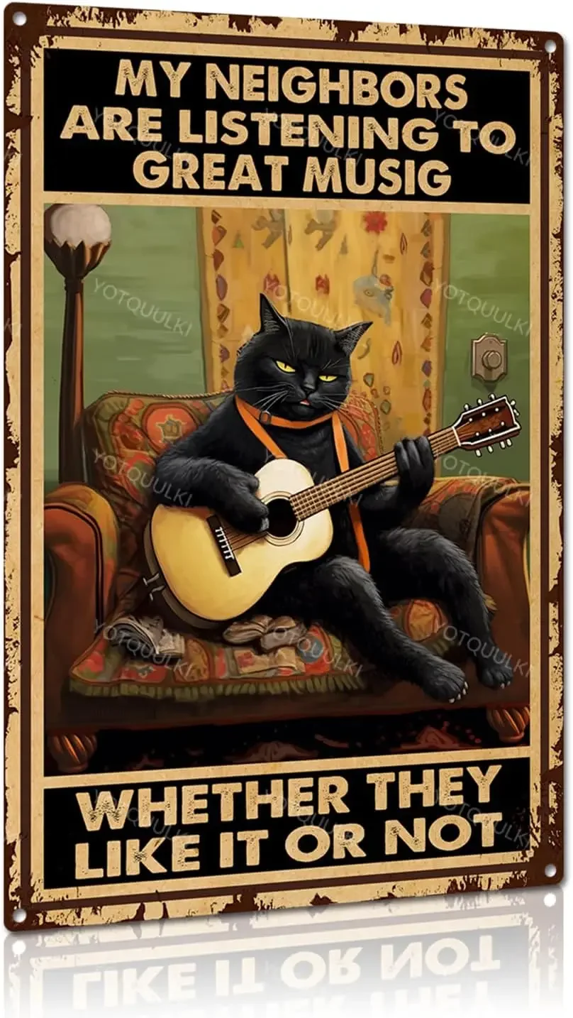 Funny Cat Guitar Aluminum Metal Signs My Neighbors Are Listening To Great Music Tin Sign Vintage Rock Music Wall Decor for Ma