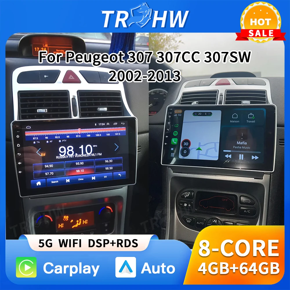 

Carplay For Peugeot 307 SW 307CC 307SW 2002 2003 2004 2005 2006 2007 - 2013 Multimedia Car Radio Player WIFI+4G BT DSP