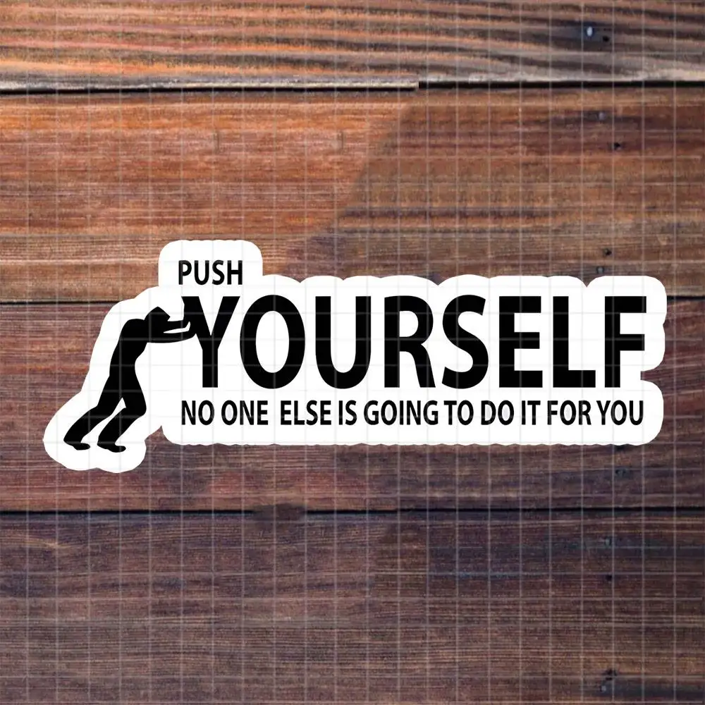 Push Yourself Self-Drive Motivational Vinyl Sticker Matte Decal For Laptop Desk Empowerment