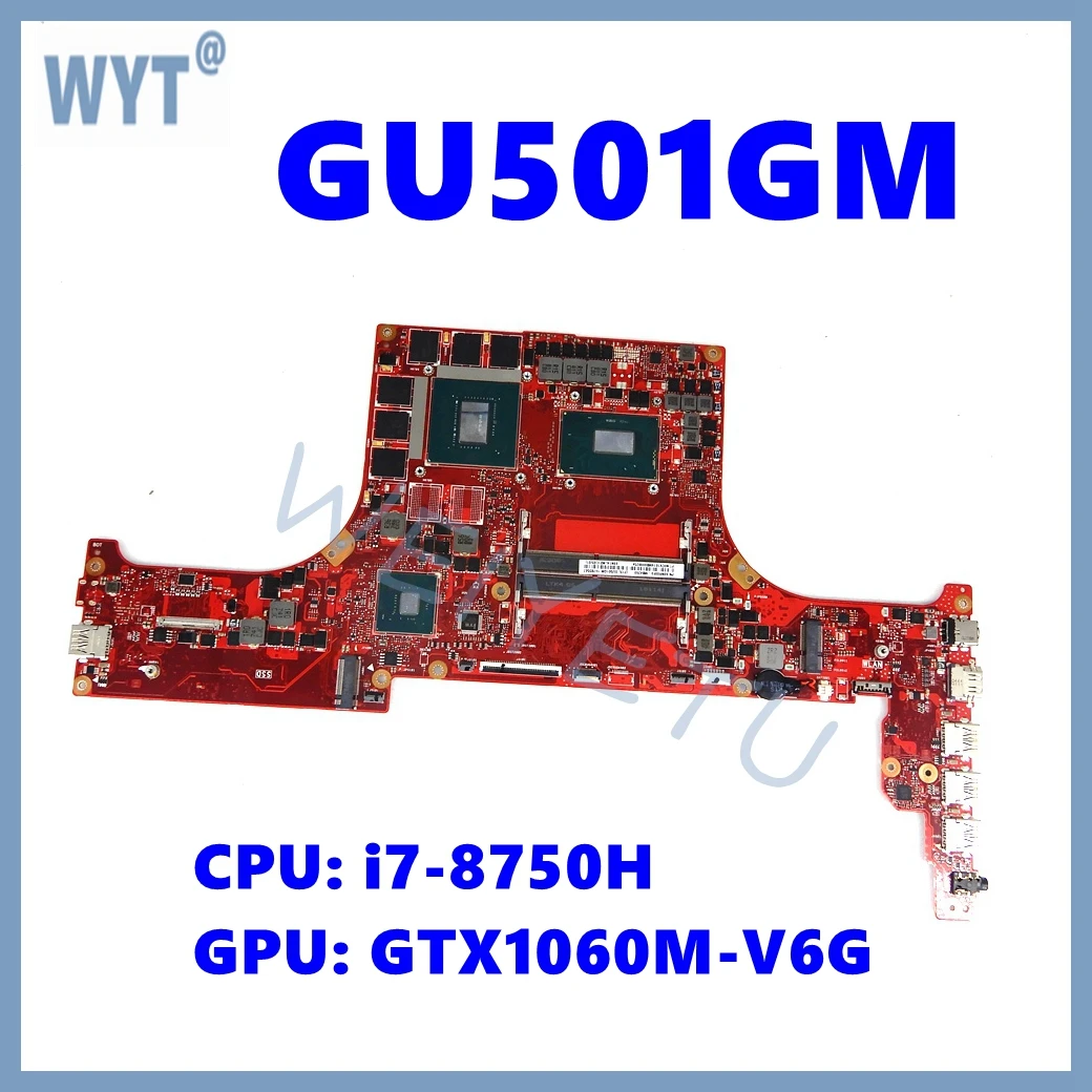 

GU501GM Mainboard For ASUS ROG GM501GS GM501GM MW501GM MW501GS GU501GW Laptop Motherboard i7-8750H CPU GTX1060-V6G GPU Tested OK