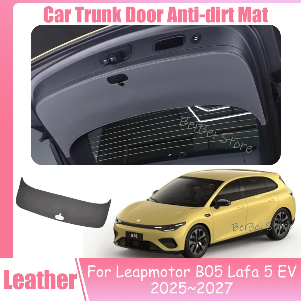 Car Trunk Door Mat For Leapmotor B05 Lafa 5 EV 2025~2027 2026 Leather Anti-fouling Mat Interior Protective Cover Accessories
